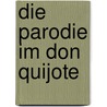 Die Parodie Im Don Quijote door Stefanie Theil