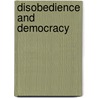 Disobedience and Democracy by Howard Boone'S. Zinn