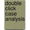 Double Click Case Analysis by James Tallant