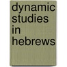 Dynamic Studies in Hebrews by Fred Scheeren