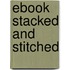 Ebook Stacked and Stitched