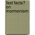 Fast Facts� on Mormonism