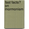 Fast Facts� on Mormonism door John Weldon