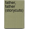 Father, Father (Storycuts) by Susan Hill