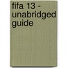 Fifa 13 - Unabridged Guide door Susan Dennis