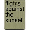 Flights Against the Sunset door Kenn Kaufman