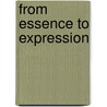 From Essence to Expression door Alexander Sanson