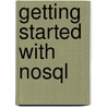 Getting Started with Nosql door Vaish Gaurav
