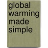 Global Warming Made Simple by John Andreadakis