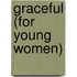 Graceful (For Young Women)