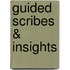Guided Scribes  & Insights