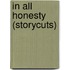 In All Honesty (Storycuts)