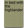 In Bed with the Highlander door Anne Lethbridge