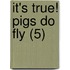 It's True! Pigs Do Fly (5)