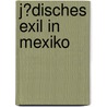 J�Disches Exil in Mexiko door Steffi Thalwitzer