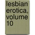 Lesbian Erotica, Volume 10