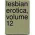 Lesbian Erotica, Volume 12