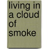 Living in a Cloud of Smoke by Ron Davis