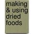 Making & Using Dried Foods