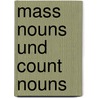 Mass Nouns Und Count Nouns door Miroslava Rabe