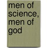 Men of Science, Men of God door Dr Henry M. Morris
