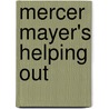 Mercer Mayer's Helping Out by Fastpencil Premiere