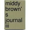 Middy Brown' S Journal Iii by M. Louise Smith