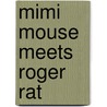 Mimi Mouse Meets Roger Rat by Muema Mutuvi Daniel