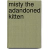 Misty the Adandoned Kitten by Sophy Williams