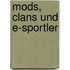Mods, Clans Und E-Sportler
