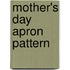 Mother's Day Apron Pattern