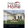 Organize to Sell Your Home by Joy Rich Ll B