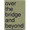 Over the Bridge and Beyond door Kamali A. Freedman
