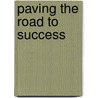 Paving the Road to Success door R.L. Nelson