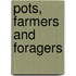 Pots, Farmers And Foragers