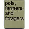 Pots, Farmers And Foragers door Leo Verhart