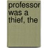 Professor Was a Thief, The