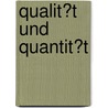 Qualit�T Und Quantit�T door Stephan Schulz