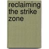 Reclaiming the Strike Zone door Victor Alexander Baltov Jr
