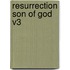 Resurrection Son of God V3