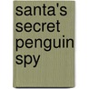 Santa's Secret Penguin Spy door Nicole Cag E