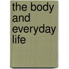 The Body and Everyday Life door Helen Thomas