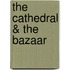 The Cathedral & the Bazaar