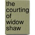 The Courting of Widow Shaw