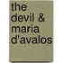 The Devil & Maria D'Avalos