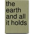 The Earth and All It Holds