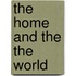 The Home and the The World