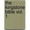 The Kingstone Bible Vol. 1 by Authors Various