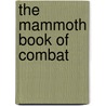 The Mammoth Book of Combat door Jon E. Lewis