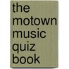 The Motown Music Quiz Book by Paul Andrews